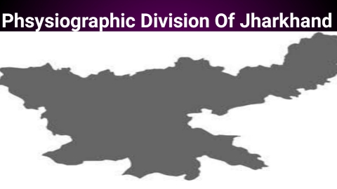 Physiographic Division Of Jharkhand