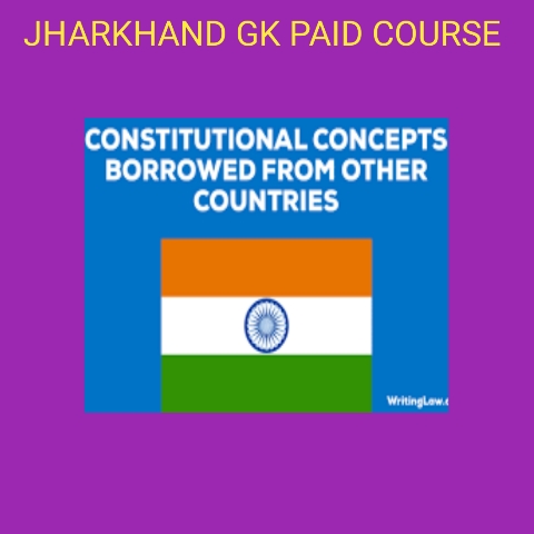 Borrowed Features of constitution of India