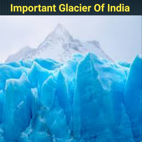 Important Glaciers Of India