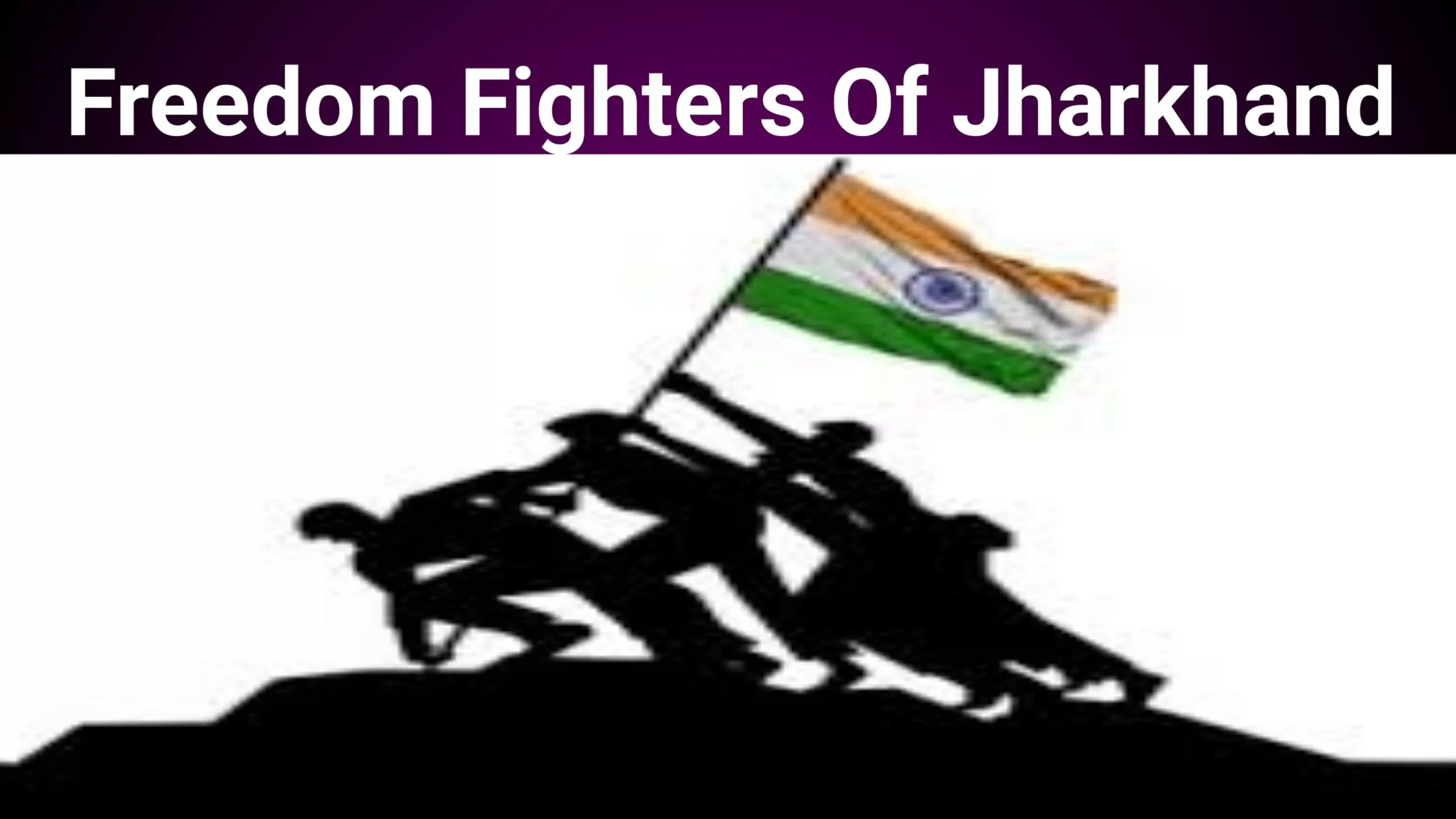 Freedom Fighters Of Jharkhand