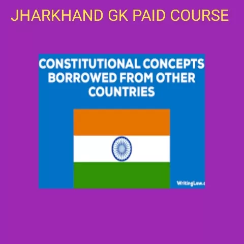 Borrowed Features of constitution of India