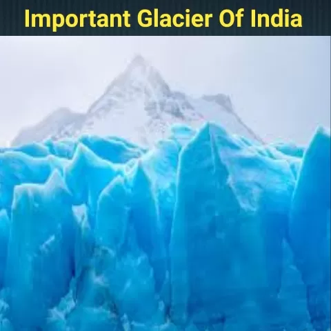Important Glaciers Of India